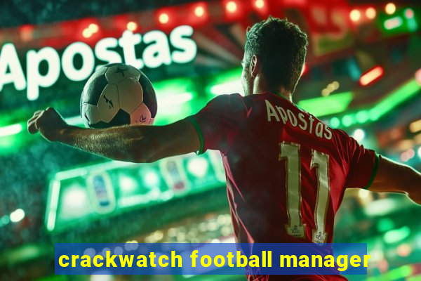 crackwatch football manager